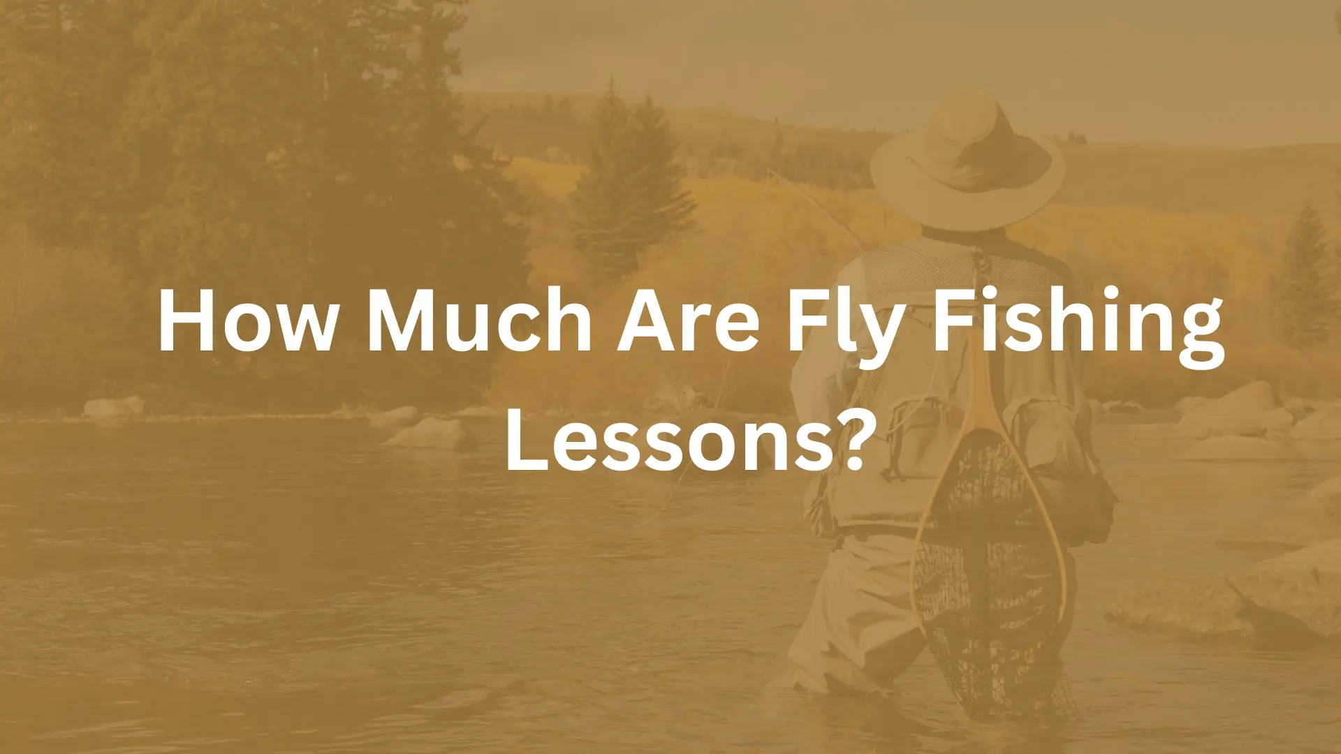 How Much Are Fly Fishing Lessons?