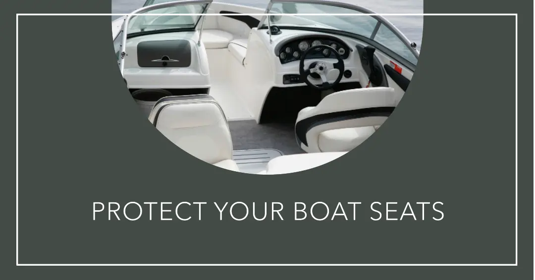 How to Protect Boat Seats