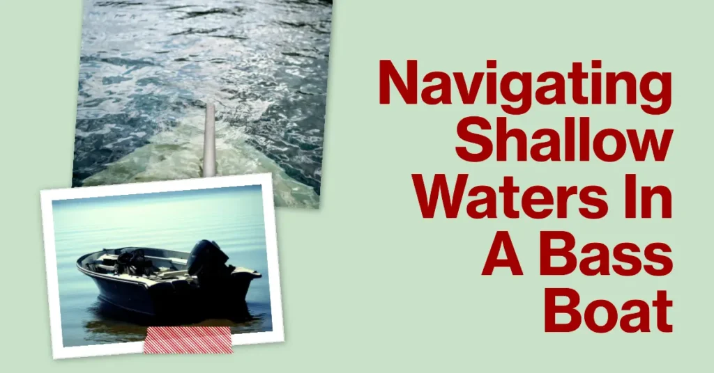 Navigating Shallow Waters In A Bass Boat