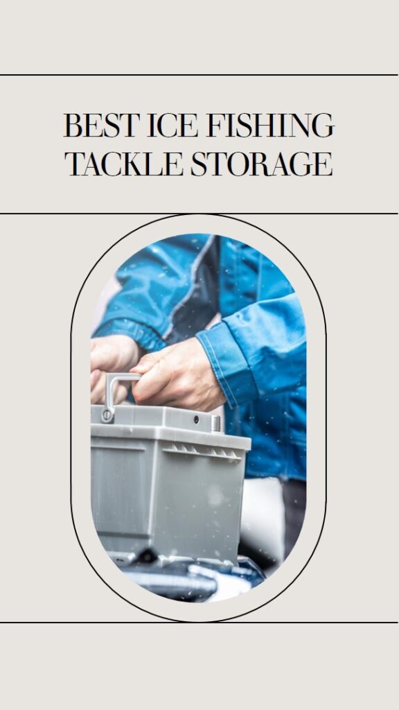 Best Ice Fishing Tackle Storage